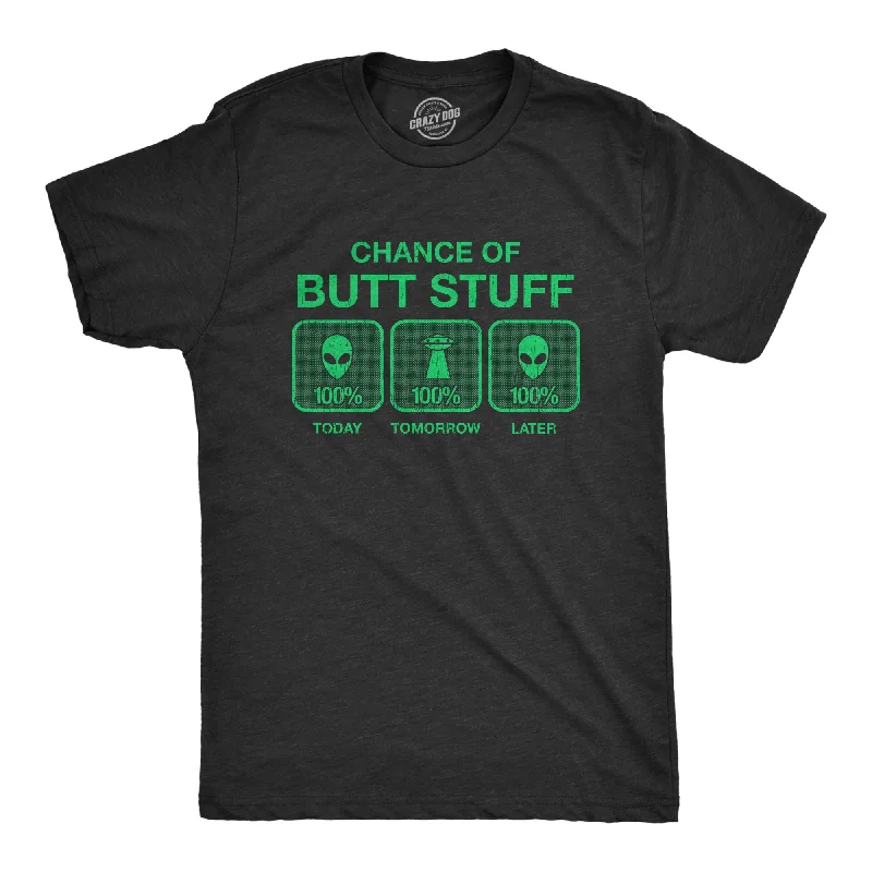 100% Chance Of Butt Stuff Men's T Shirt