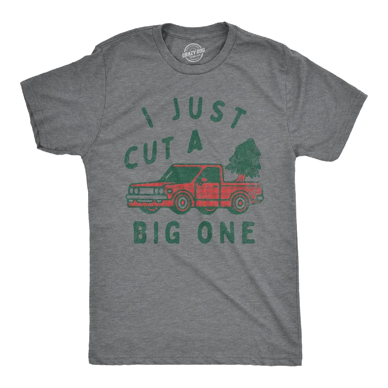 I Just Cut A Big One Men's T Shirt