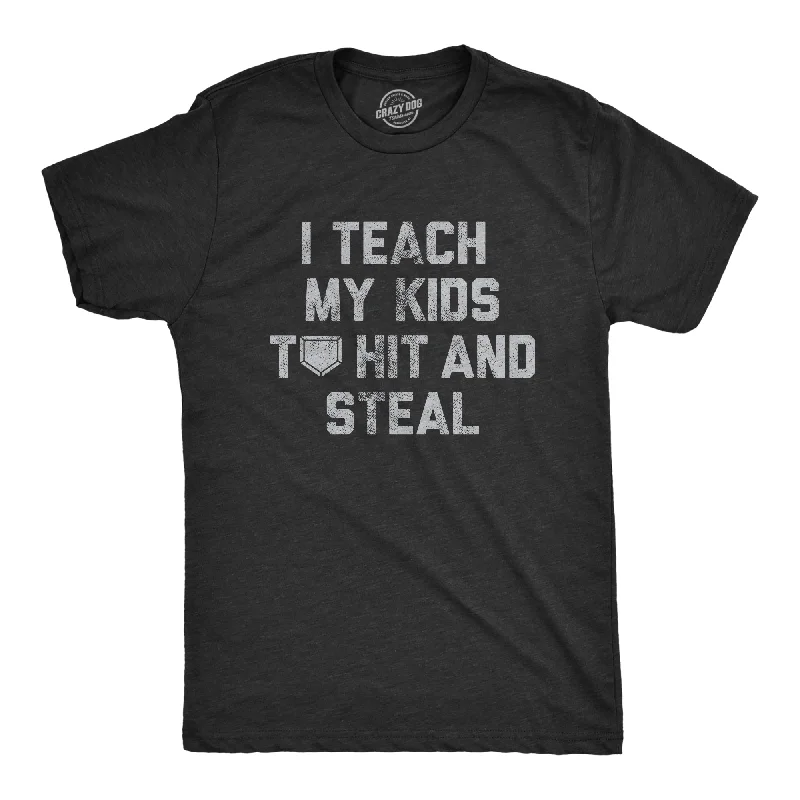 I Teach My Kids To Hit And Steal Men's T Shirt