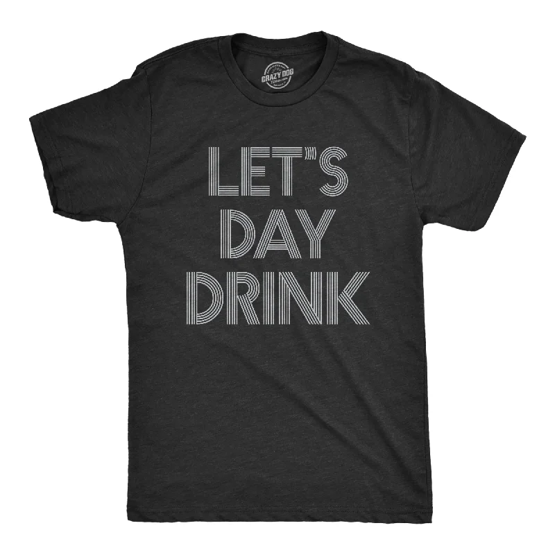 Let's Day Drink Men's T Shirt