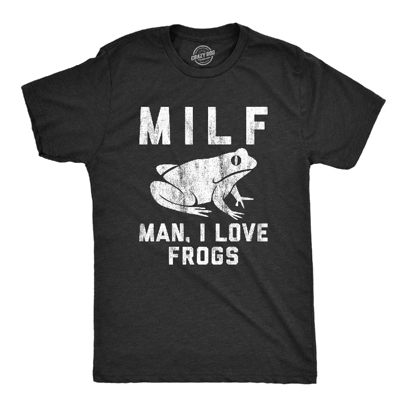 MILF Man, I Love Frogs Men's T Shirt