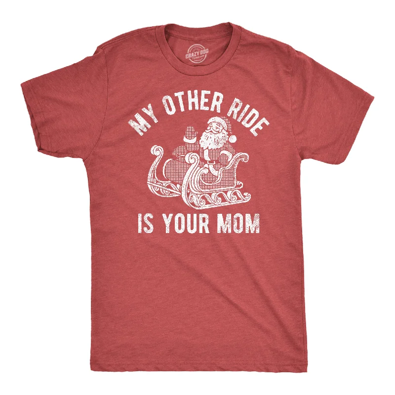 My Other Ride Is Your Mom Men's T Shirt