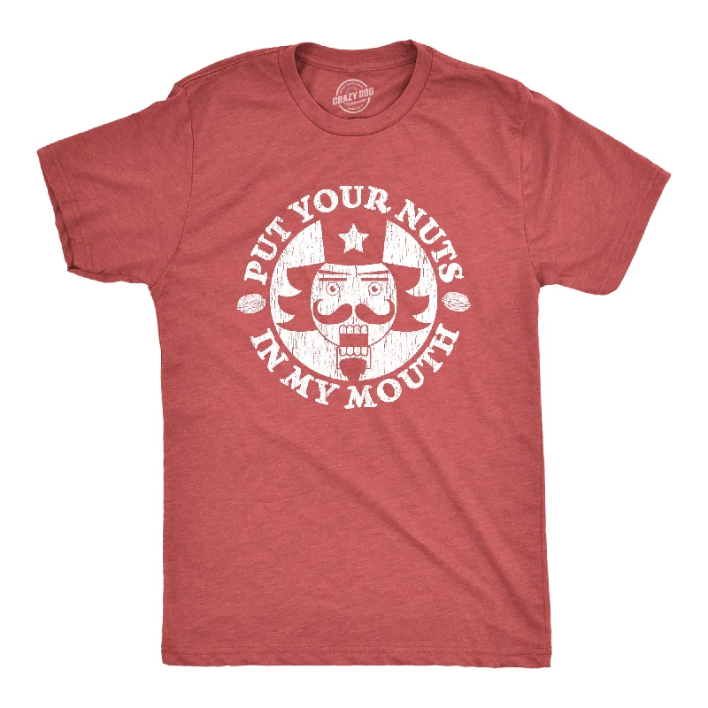 Put Your Nuts In My Mouth Men's T Shirt