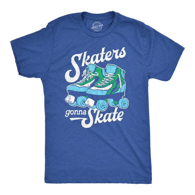 Skaters Gonna Skate Men's T Shirt