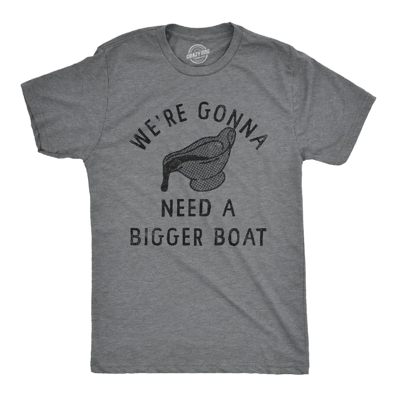 Were Gonna Need A Bigger Boat Men's T Shirt